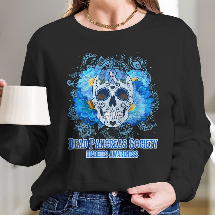 Dead Pancreas Society Diabetes Awareness Sugar Skull Long Sleeve T-Shirt Gifts for Her