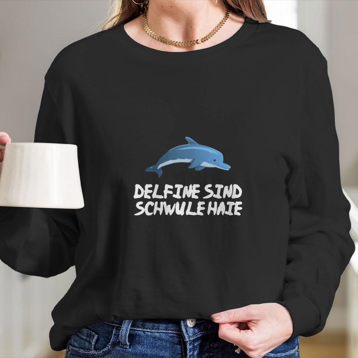 Delfine Sind Schwule Haie | Wie Gewitter Im Kopf Long Sleeve T-Shirt Gifts for Her