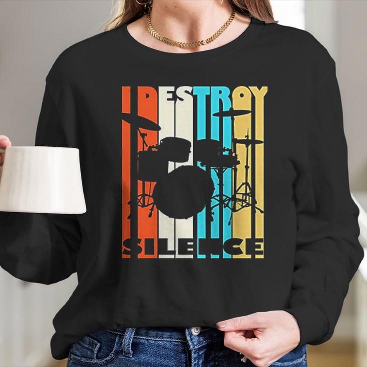 I Destroy Silence Drums Drummer Band Music Fan Long Sleeve T-Shirt Gifts for Her