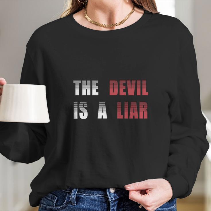 The Devil Is A Liar Long Sleeve T-Shirt Gifts for Her