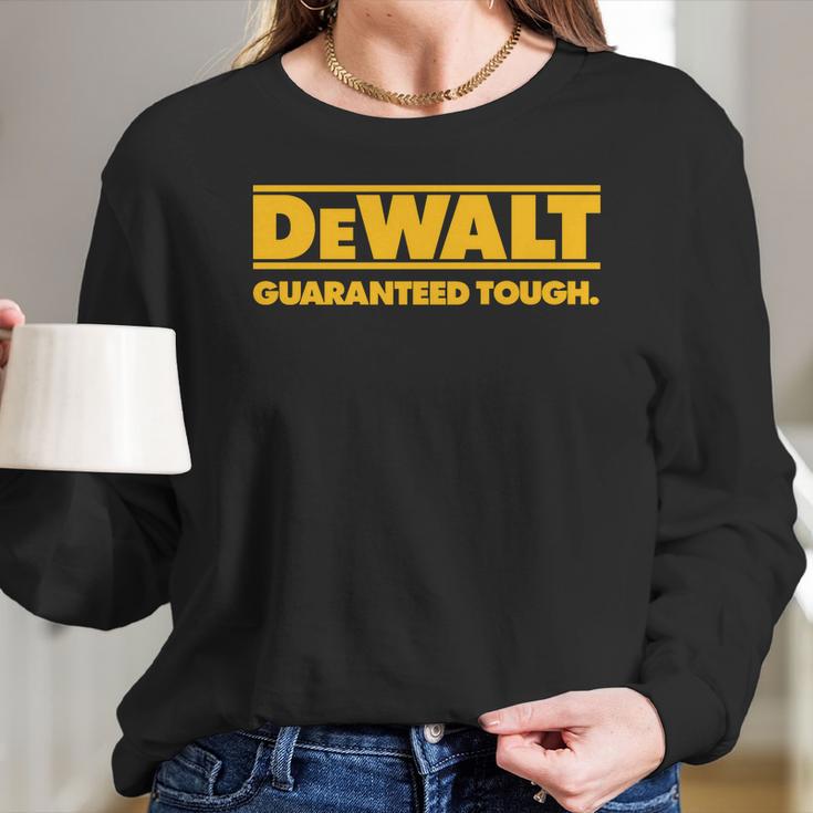 Dewalt Guaranteed Though Long Sleeve T-Shirt Gifts for Her