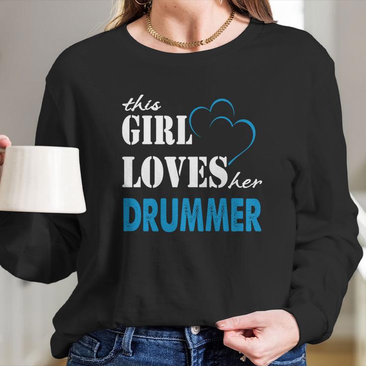 Drummer This Girl Love Her Drummer - Teefordrummer Long Sleeve T-Shirt Gifts for Her