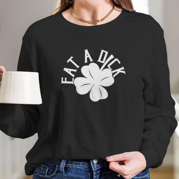 Eat A Dick 2019 T-Shirt Long Sleeve T-Shirt Gifts for Her