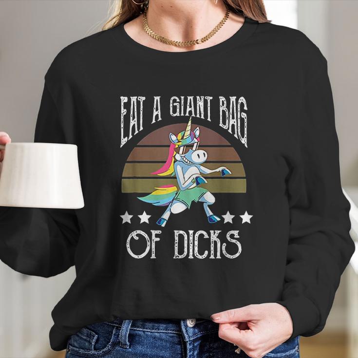 Eat A Giant Bag Of Dicks Funny Unicorn Long Sleeve T-Shirt Gifts for Her