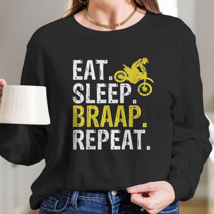 Eat Sleep Braap Repeat Long Sleeve T-Shirt Gifts for Her