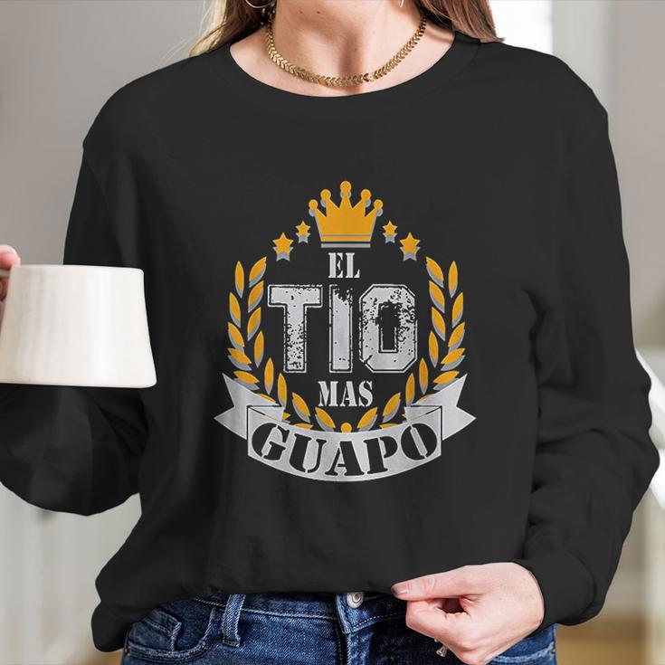 El Tio Mas Guapo Long Sleeve T-Shirt Gifts for Her