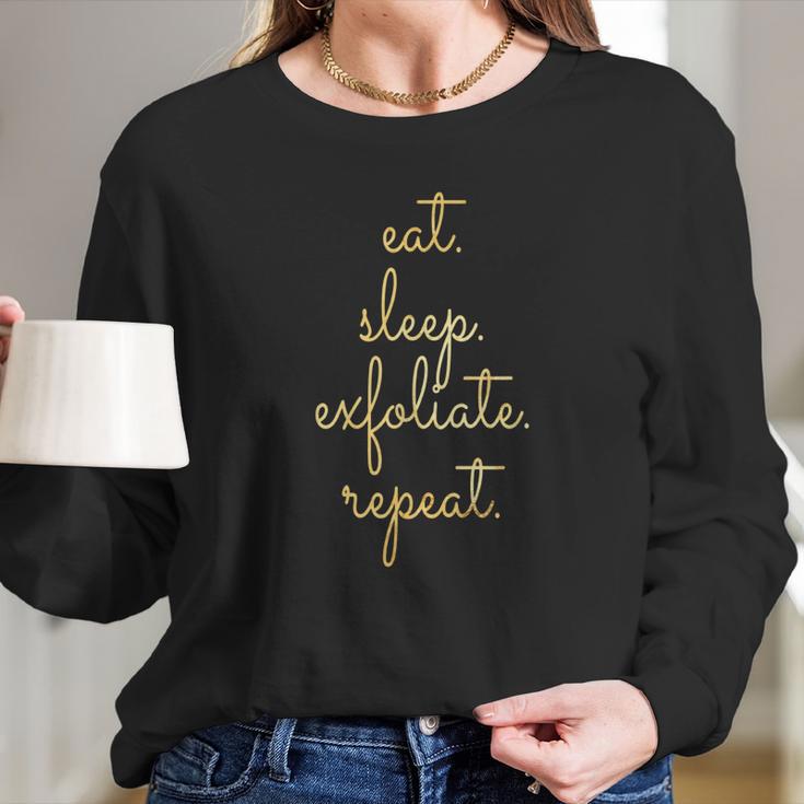 Esthetician Supplies Eat Sleep Exfoliate Long Sleeve T-Shirt Gifts for Her