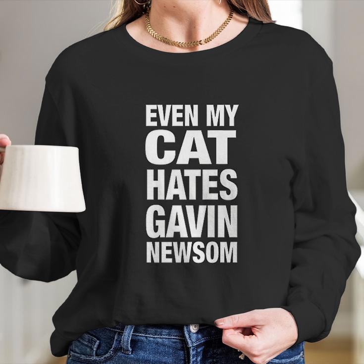 Even My Cat Hates Gavin Newsom Long Sleeve T-Shirt Gifts for Her