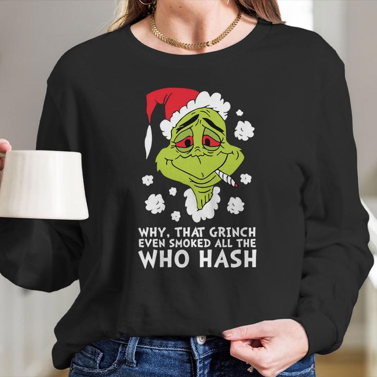 Even Smoked All The Who Hash Long Sleeve T-Shirt Gifts for Her