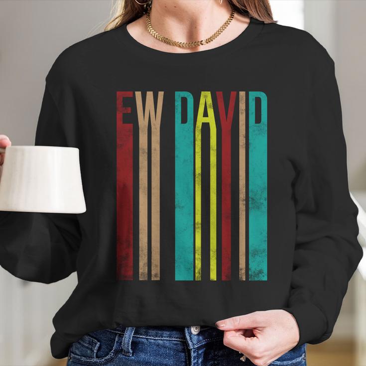 Ew David Retro Logo Long Sleeve T-Shirt Gifts for Her