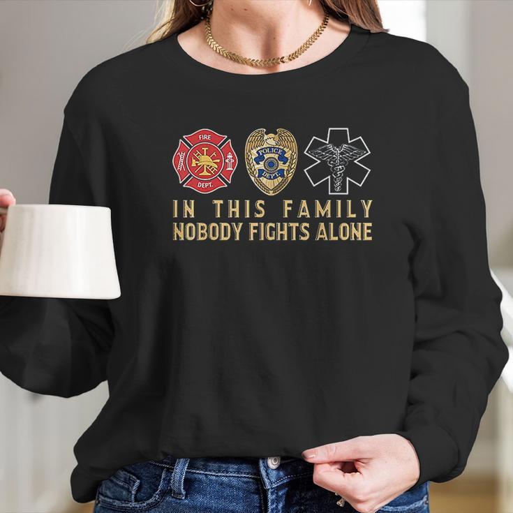 In This Family Nobody Fights Alone Police Firefighter Ems Long Sleeve T-Shirt Gifts for Her