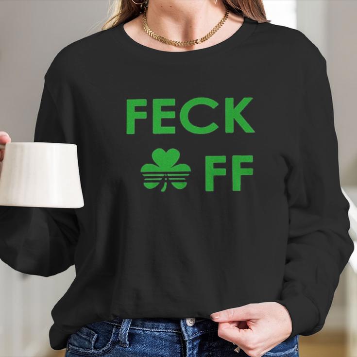 Feck Off Clover Irish St Patrick Day Long Sleeve T-Shirt Gifts for Her