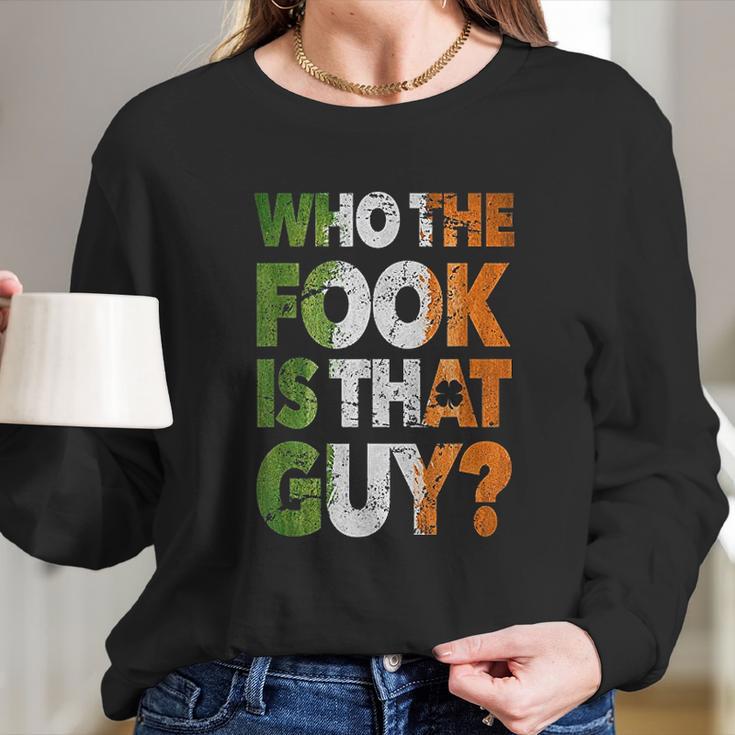 Who The Fook Is That Guy Funny For Boxing Match Long Sleeve T-Shirt Gifts for Her