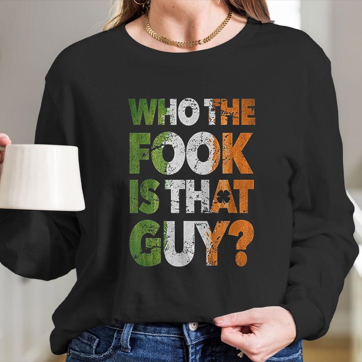 Who The Fook Is That Guy Long Sleeve T-Shirt Gifts for Her