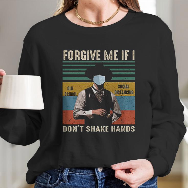 Forgive Me If I Dont Shake Hands Old School Social Distancing Vintage Long Sleeve T-Shirt Gifts for Her