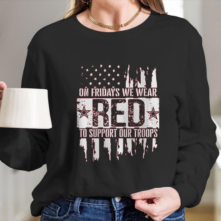 On Fridays We Wear Red To Support Our Troops Long Sleeve T-Shirt Gifts for Her