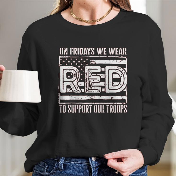 On Fridays We Wear Red To Support Our Troops Long Sleeve T-Shirt Gifts for Her