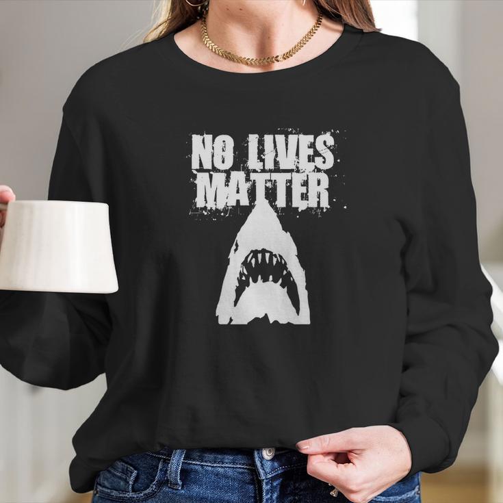 Funny No Lives Matter Shark Ocean Beach T-Shirt Long Sleeve T-Shirt Gifts for Her