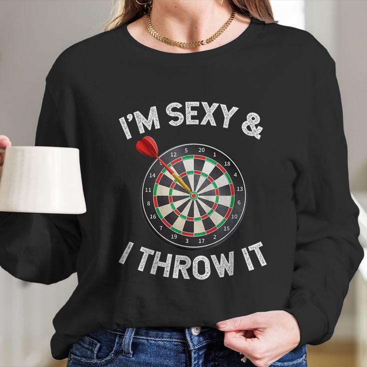 Funny Im Sexy & I Throw It Dart Shooting Throwing Long Sleeve T-Shirt Gifts for Her