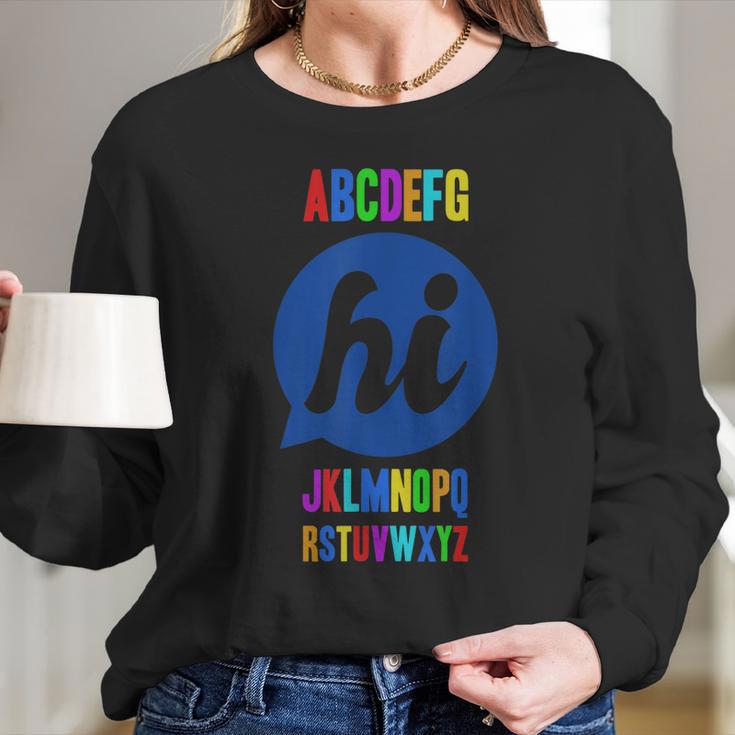 Funny Spelling School Starter Alphabet Abc Says Hi Long Sleeve T-Shirt Gifts for Her