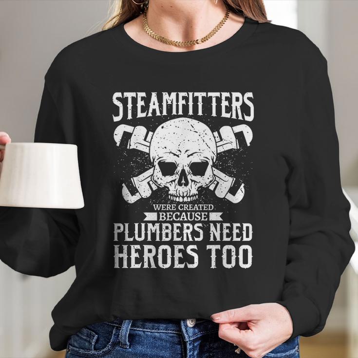 Funny Steamfitters Gift Steam Pipe Welding Long Sleeve T-Shirt Gifts for Her