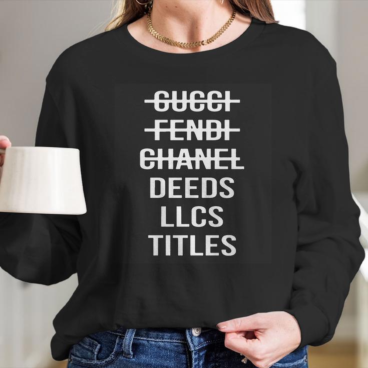 Gucci Fendi Chanel Deeds Llcs Titles Long Sleeve T-Shirt Gifts for Her