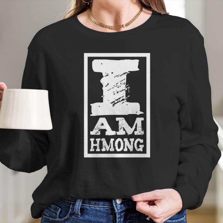 I Am Hmong Long Sleeve T-Shirt Gifts for Her