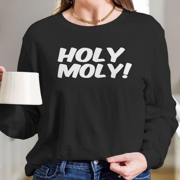 Holy Moly T-Shirt Long Sleeve T-Shirt Gifts for Her