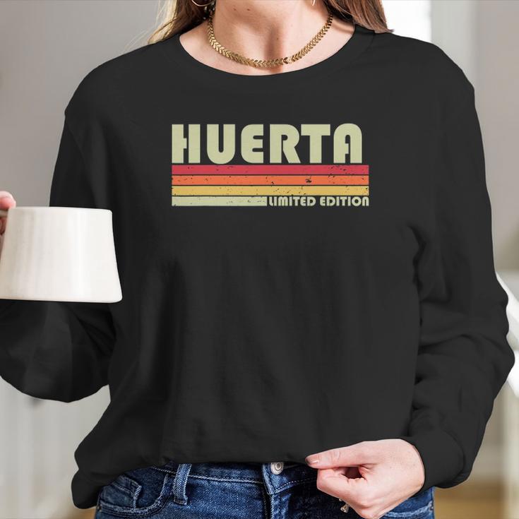 Huerta Surname Funny Retro Vintage 80S 90S Family Reunion Long Sleeve T-Shirt Gifts for Her