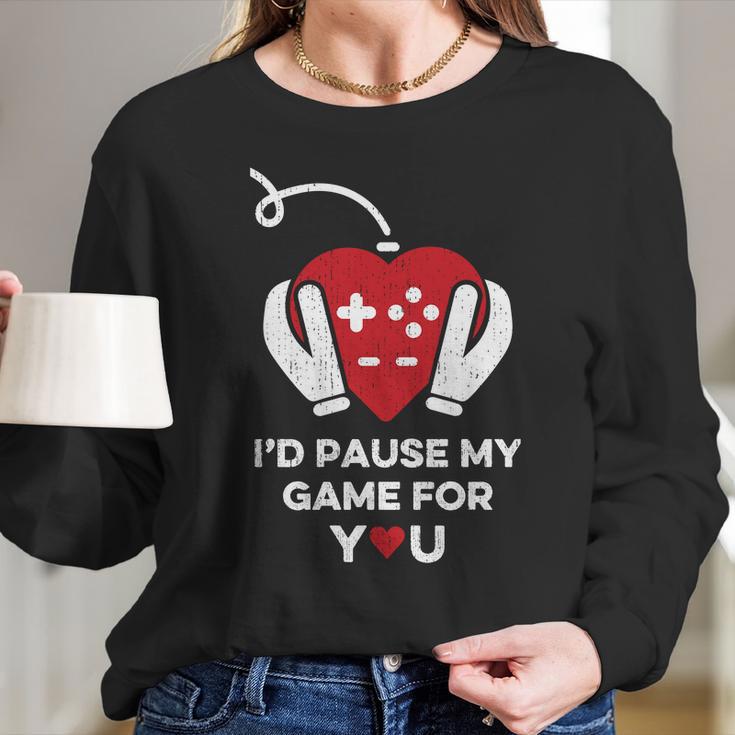 Id Pause My Game For You Valentines Day Controller Long Sleeve T-Shirt Gifts for Her