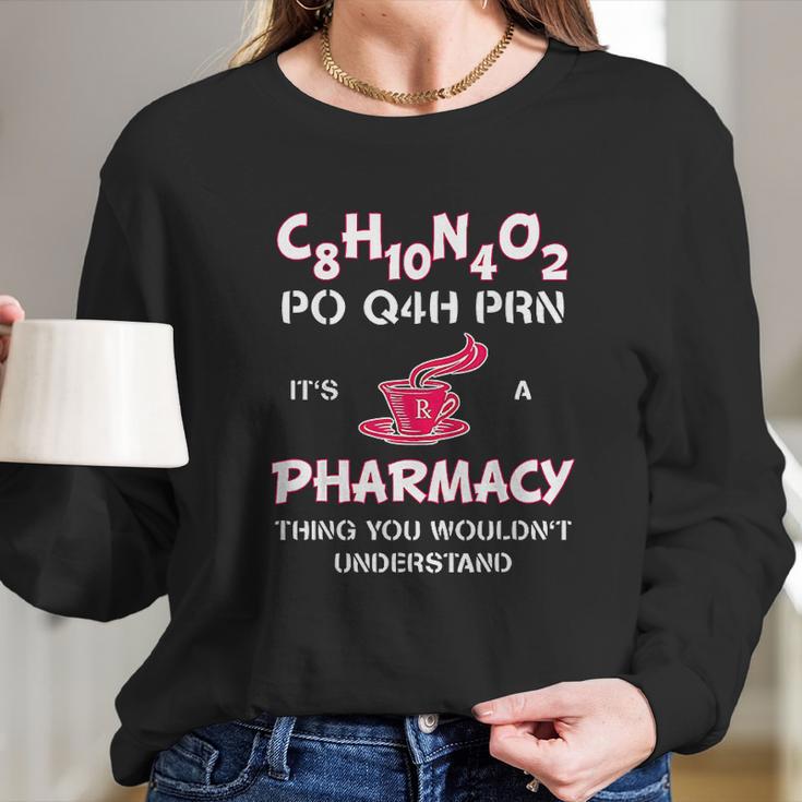 Its A Pharmacy Thing Pharm Tech Caffeine Long Sleeve T-Shirt Gifts for Her