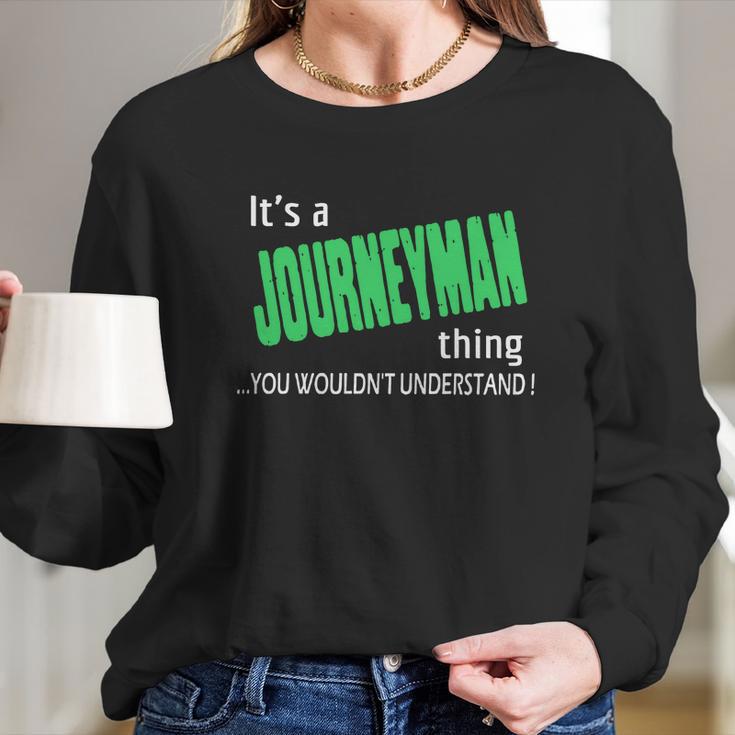 Journeyman Thing - Im Journeyman - Teeforjourneyman Long Sleeve T-Shirt Gifts for Her