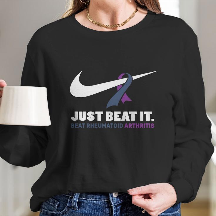 Just Beat It Beat Rheumatoid Arthritis Long Sleeve T-Shirt Gifts for Her