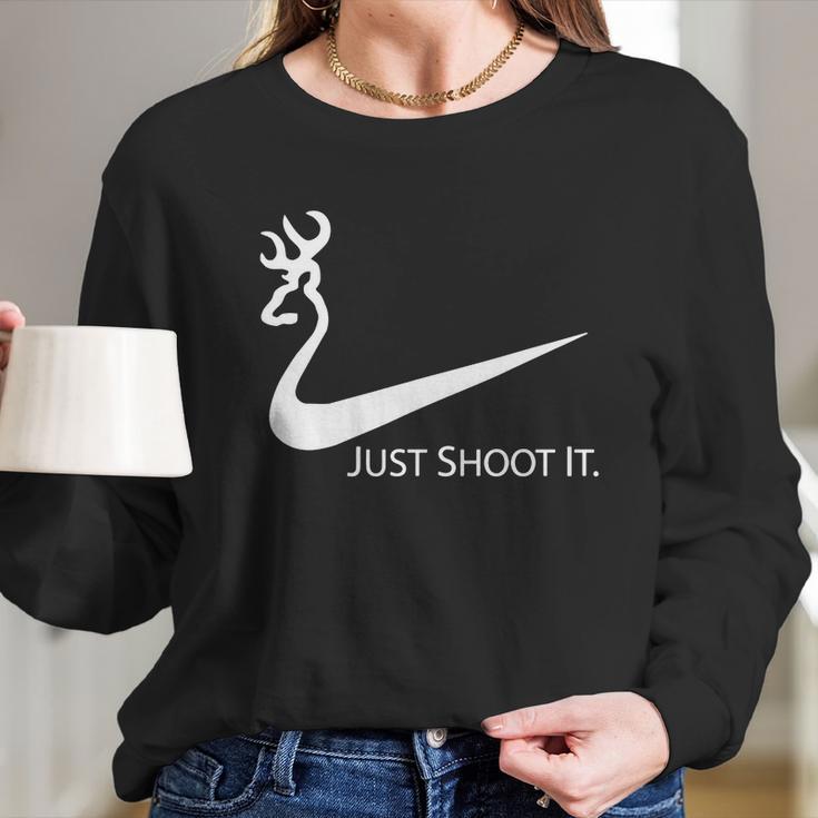 Just Shoot It Deer Hunting Buck SeasonShirt Long Sleeve T-Shirt Gifts for Her