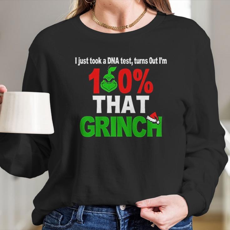 I Just Took A Dna Test Turns Out I Am 100 That Grinch Long Sleeve T-Shirt Gifts for Her