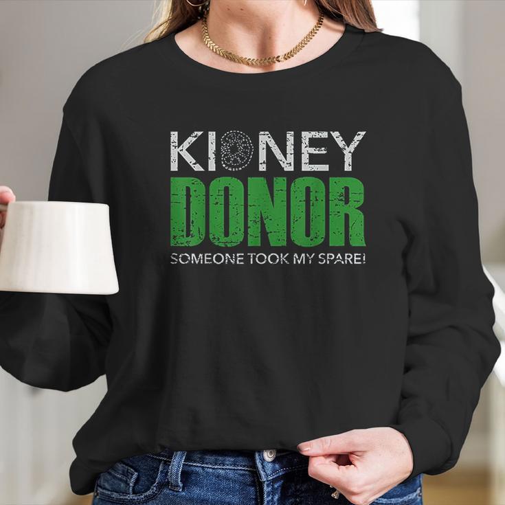 Kidney Donor Buddies Someone Took My Spare 2 Are For Sissies Long Sleeve T-Shirt Gifts for Her