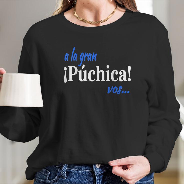 A La Gran Puchica Vos Spanish Slang El Salvador Long Sleeve T-Shirt Gifts for Her