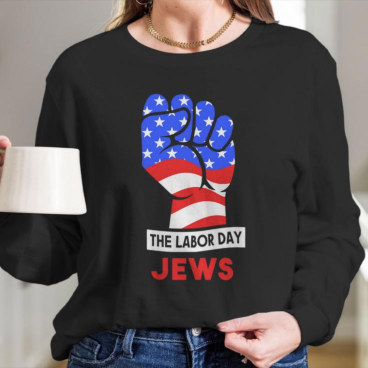 The Labor Day Jews Gift Long Sleeve T-Shirt Gifts for Her