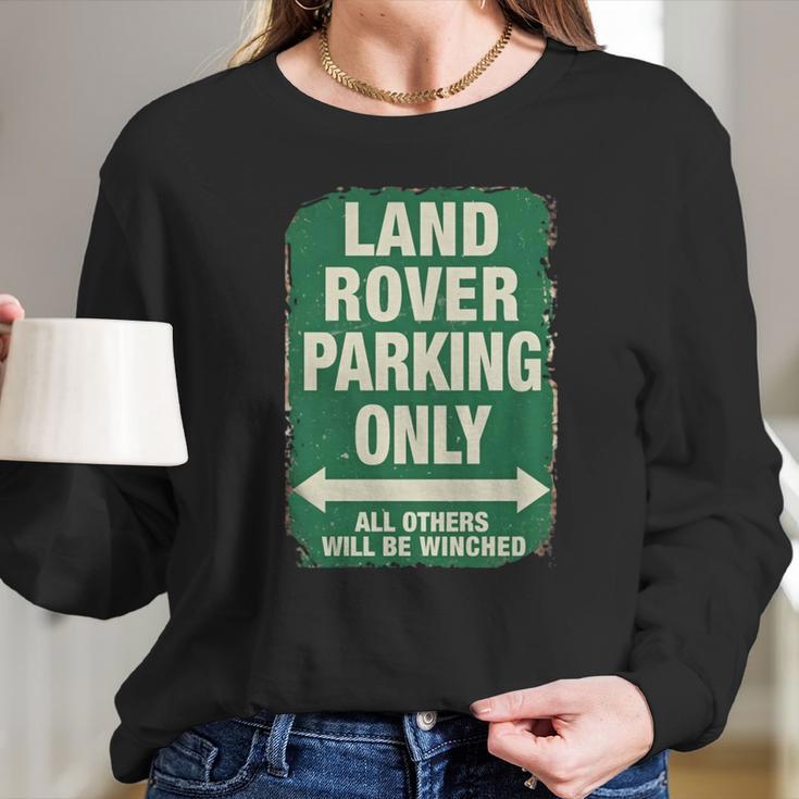 Land Rover Parking Only T-Shirt Long Sleeve T-Shirt Gifts for Her