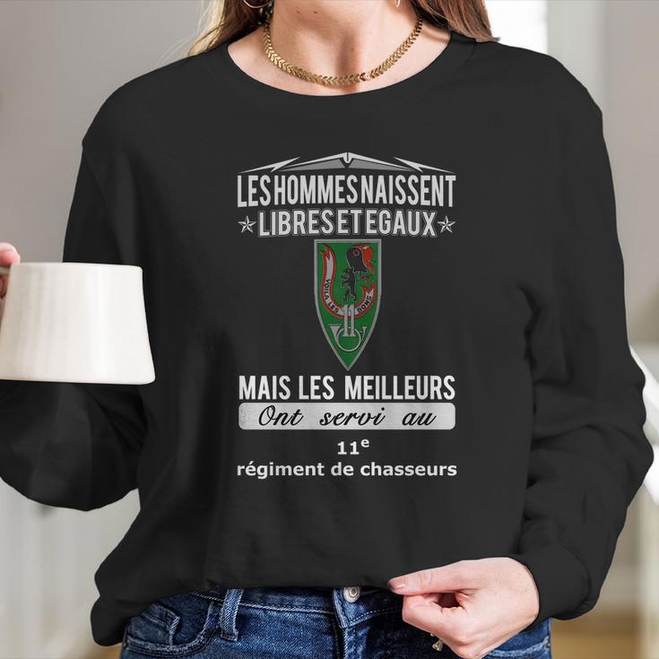 Les Hommes Naissent Libreset Egaux Mais Les Meilleurs Ont Servi Au 11E Regiment De Chasseurs Long Sleeve T-Shirt Gifts for Her