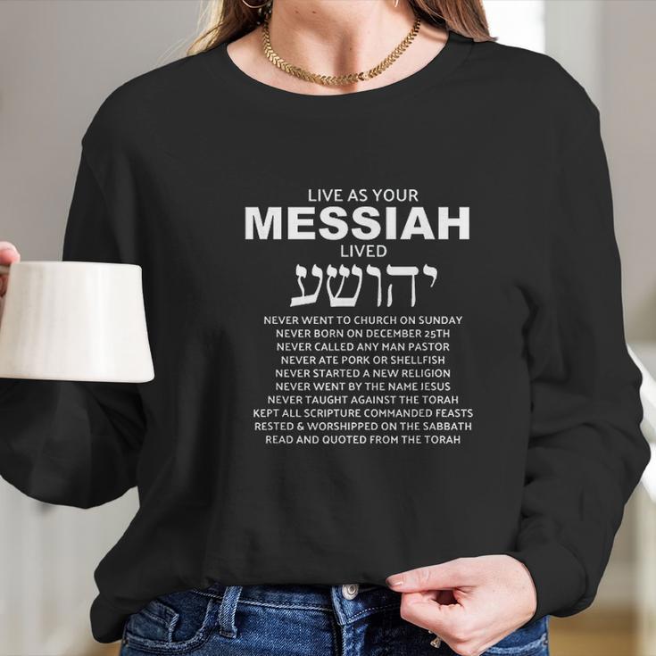 Live As Your Messiah Long Sleeve T-Shirt Gifts for Her