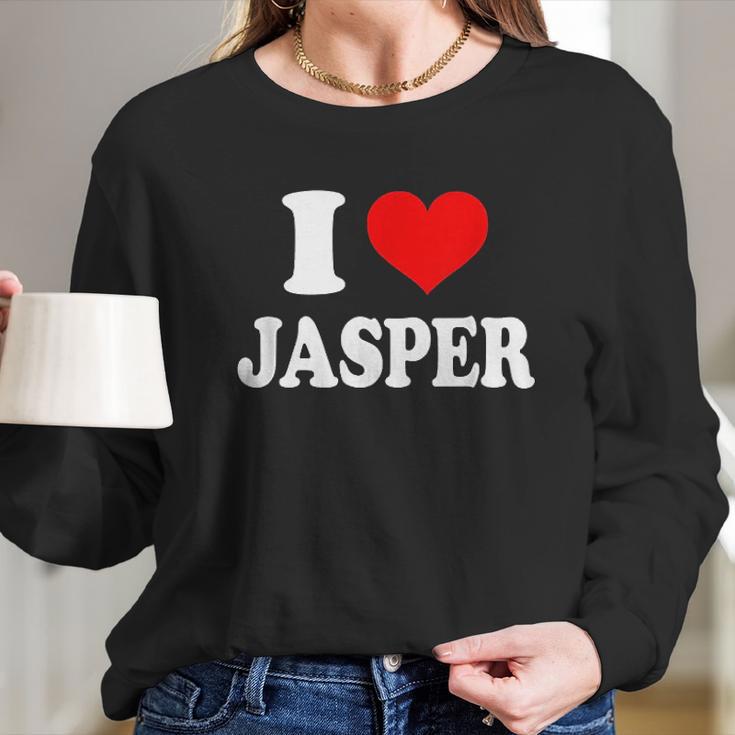 I Love Jasper Long Sleeve T-Shirt Gifts for Her