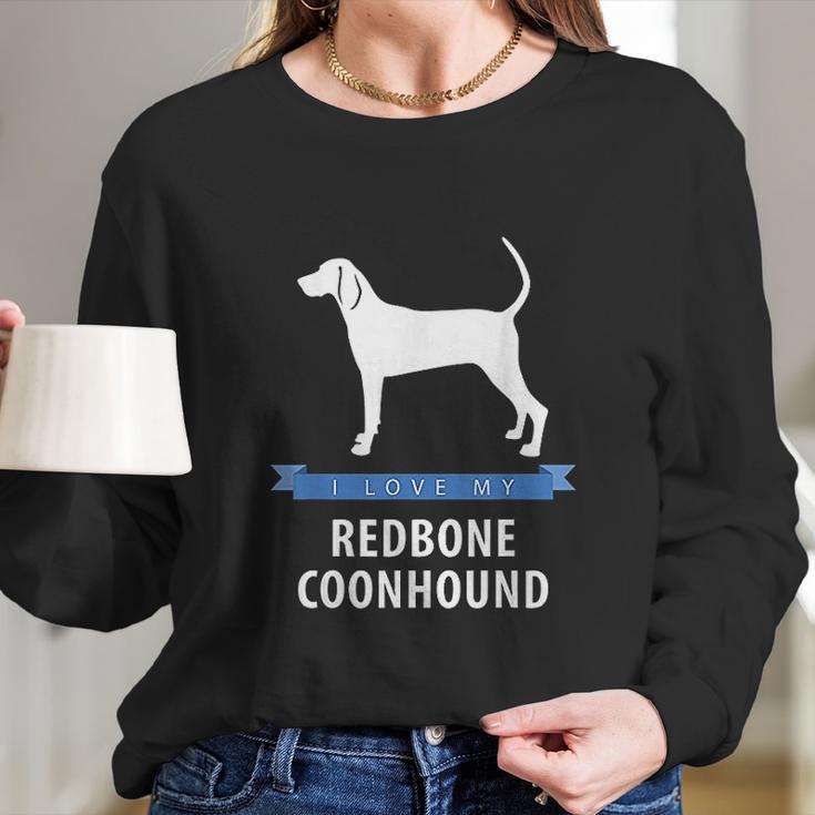 I Love My Redbone Coonhound Long Sleeve T-Shirt Gifts for Her