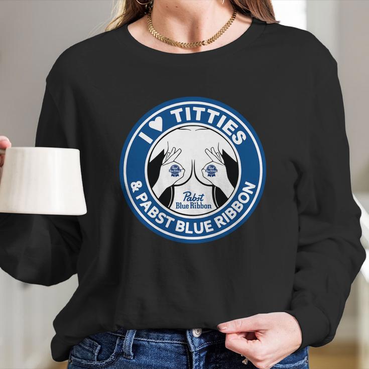 I Love Titties And Pabst Blue Ribbon Shirt Long Sleeve T-Shirt Gifts for Her