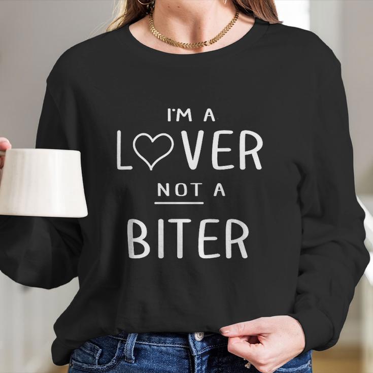 Im A Lover Not A Biter Funny Long Sleeve T-Shirt Gifts for Her