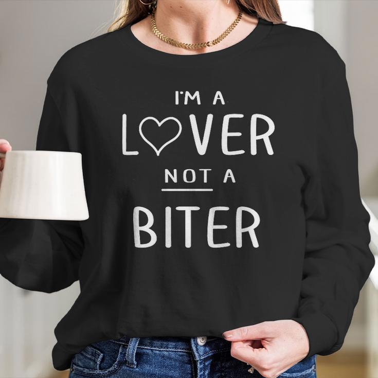 I Am A Lover Not A Biter Funny Long Sleeve T-Shirt Gifts for Her