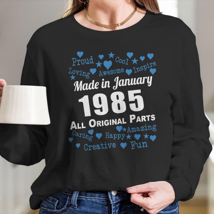 Made In January 1985 All Original Parts Shirts January 1985 T-Shirt Born January 1985 January 1985 All Original Parts 1985S Shirts Born In January 1985 Long Sleeve T-Shirt Gifts for Her