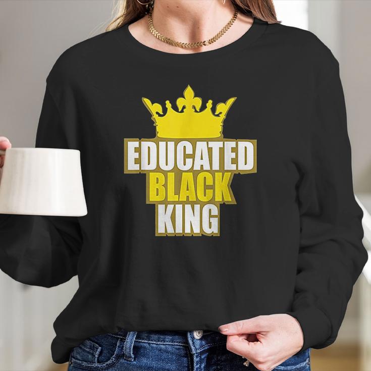 Martin Luther King Jr Day Educated Black King Long Sleeve T-Shirt Gifts for Her