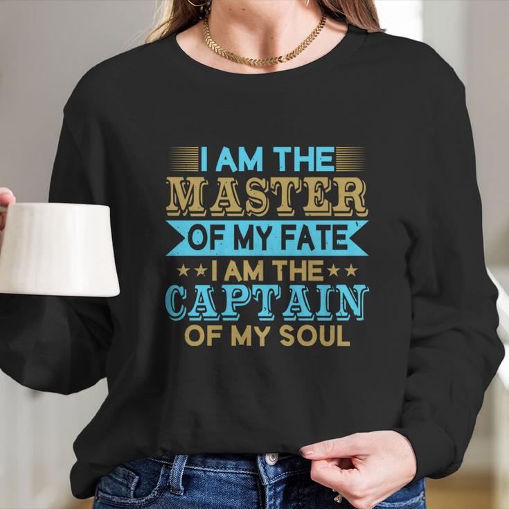 I Am The Master Of My Fate I Am The Captain Of My Soul Long Sleeve T-Shirt Gifts for Her