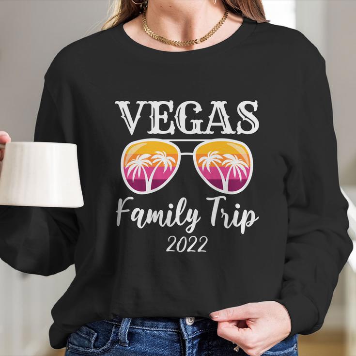 Matching Vacation Adult Family Trip 2022 Las Vegas Cool Gift Long Sleeve T-Shirt Gifts for Her